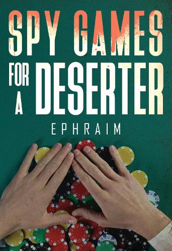 Бумажная книга «Spy Games For A Deserter», автор Эфраим - фото №1