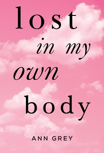 Паперова книга «Lost in My Own Body», автор Енн Грей - фото №1