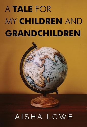 Бумажная книга «A Tale for my Children and Grandchildren», автор Айша Лоу - фото №1