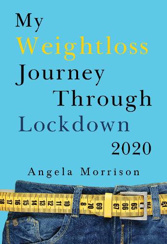 Бумажная книга «My Weightloss Journey Through Lockdown 2020», автор Анджела Моррисон - фото №1