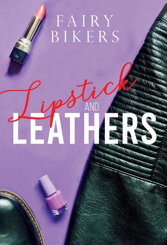 Паперова книга «Lipstick and Leathers», автор Фейрі Байкерс - фото №1