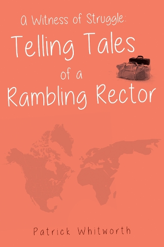 Паперова книга «A Witness of Struggle: Telling Tales of a Rambling Rector», автор Патрік Вітворт - фото №1