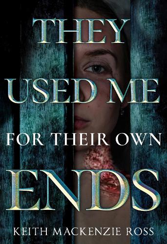 Бумажная книга «They Used Me for Their Own Ends», автор Кит Маккензи Росс - фото №1