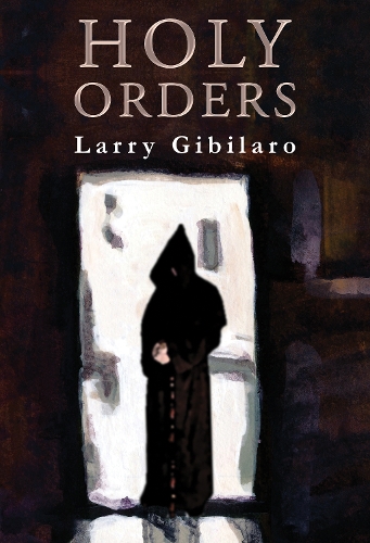 Бумажная книга «Holy Orders», автор Ларри Гибиларо - фото №1