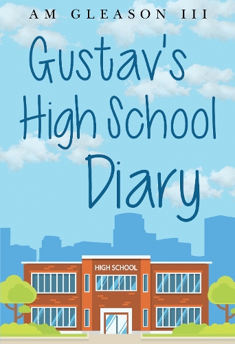 Паперова книга «Gustav's High School Diary», автор Августин М. Глісон III - фото №1
