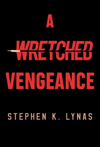 Бумажная книга «A Wretched Vengeance», автор Стивен К. Лайнас - фото №1