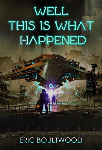 Бумажная книга «Well This is What Happened», автор Эрик Боултвуд - фото №1