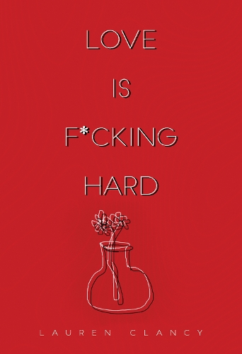 Бумажная книга «Love is F*cking Hard», автор Лорен Клэнси - фото №1