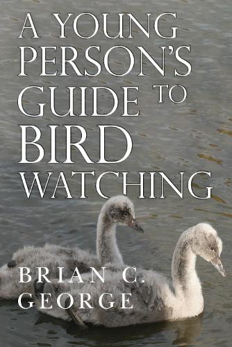 Паперова книга «A Young Person's Guide to Bird Watching», автор Брайан К. Джордж - фото №1