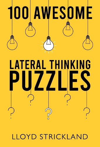 Бумажная книга «100 Awesome Lateral Thinking Puzzles», автор Ллойд Стрикленд - фото №1