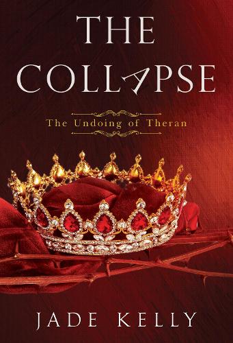 Бумажная книга «The Collapse; The Undoing of Theran», автор Джейд Келли - фото №1
