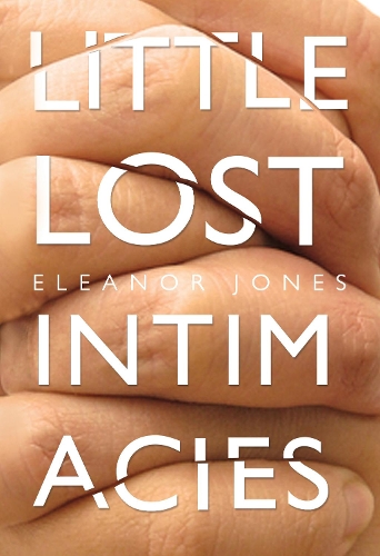 Паперова книга «Little Lost Intimacies», автор Елеонора Джонс - фото №1