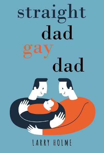 Паперова книга «Straight Dad, Gay Dad», автор Ларрі Холм - фото №1
