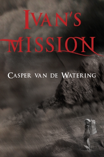 Бумажная книга «Ivan's Mission», автор Каспер ван де Ватеринг - фото №1