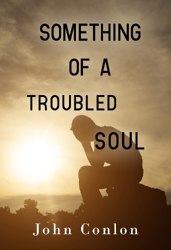 Паперова книга «Something of a Troubled Soul», автор Джон Конлон - фото №1
