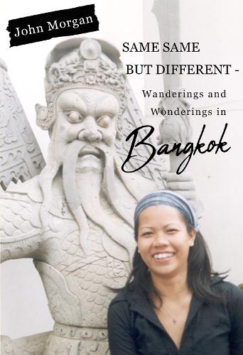 Паперова книга «Same Same but Different - Wanderings and Wonderings in Bangkok», автор Джон Морган - фото №1