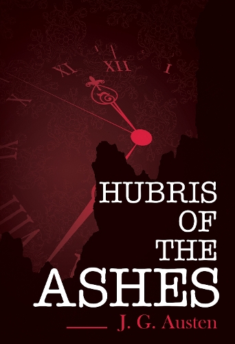 Бумажная книга «Hubris of the Ashes», автор Дж. Г. Остин - фото №1