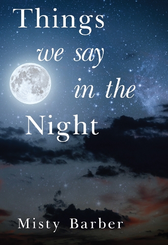 Паперова книга «Things We Say In the Night», автор Місті Барбер - фото №1
