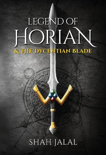 Бумажная книга «Legend of Horian & The Dycentian Blade», автор Шах Джалал - фото №1