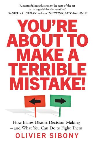 Бумажная книга «You'Re About to Make a Terrible Mistake!: How Biases Distort Decision-Making and What You Can Do to Fight Them», автор Оливье Сибони - фото №1
