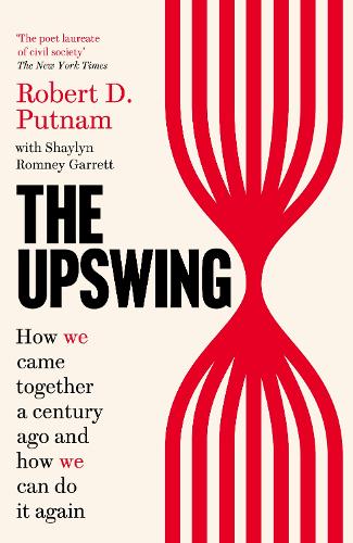 Бумажная книга «The Upswing: How We Came Together a Century Ago and How We Can Do It Again», авторов Роберт Д. Патнэм, Шейлин Ромни Гарретт - фото №1