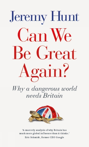 Бумажная книга «Can We be Great Again?: Why a Dangerous World Needs Britain», автор Джереми Хант - фото №1
