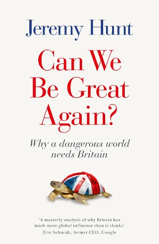 Бумажная книга «Can We Be Great Again?: Why a Dangerous World Needs Britain», автор Джереми Хант - фото №1