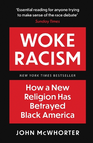 Бумажная книга «Woke Racism: How a New Religion has Betrayed Black America», автор Джон МакУортер - фото №1