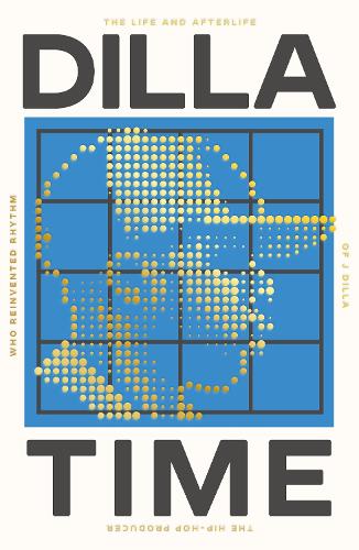 Паперова книга «Dilla Time: The Life and Afterlife of J Dilla, the Hip-Hop Producer Who Reinvented Rhythm», автор Ден Чарнас - фото №1