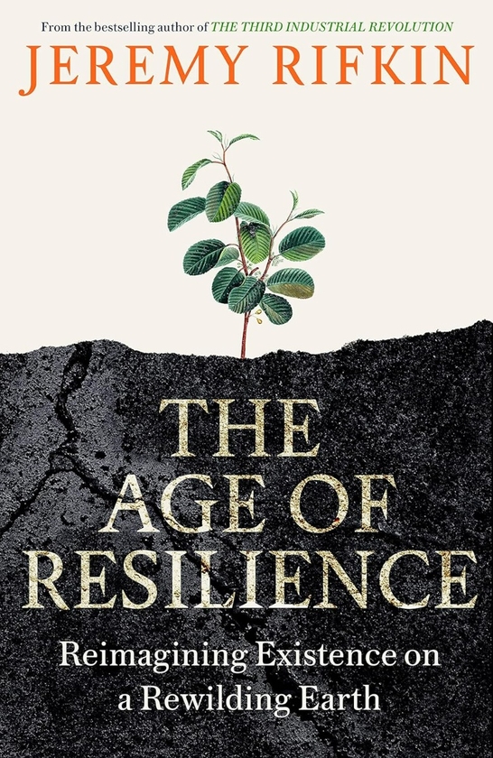 Паперова книга «The Age of Resilience: Reimagining Existence on a Rewilding Earth», автор Джеремі Ріфкін - фото №1