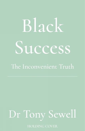 Бумажная книга «Black Success: The Surprising Truth», автор Тони Сьюэлл - фото №1
