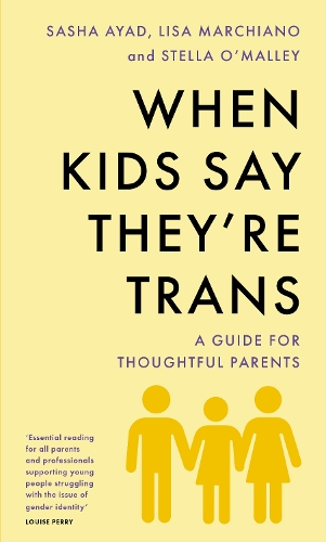 Паперова книга «When Kids Say They'Re TRANS: A Guide for Thoughtful Parents», авторів Ліза Марчіано, Саша Аяд - фото №1