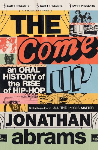 Бумажная книга «The Come Up: An Oral History of the Rise of Hip-Hop», автор Джонатан Абрамс - фото №1