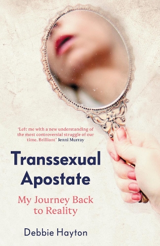 Бумажная книга «Transsexual Apostate: My Journey Back to Reality», автор Дебби Хейтон - фото №1
