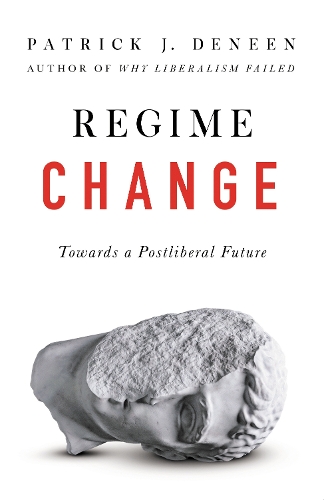 Бумажная книга «Regime Change: Towards a Postliberal Future» - фото №1