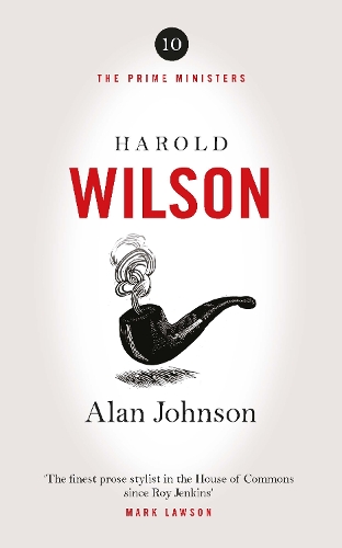 Бумажная книга «Harold Wilson: Twentieth Century Man: The Prime Ministers Series», автор Алан Джонсон - фото №1
