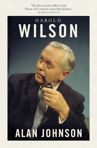 Бумажная книга «Harold Wilson: Twentieth Century Man: The Prime Ministers Series», автор Алан Джонсон - фото №1