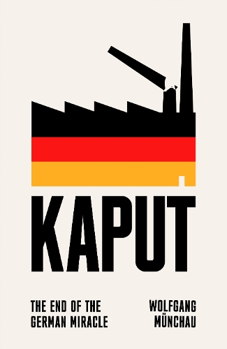 Бумажная книга «Kaput: The End of the German Miracle», автор Вольфганг Мюнхау - фото №1