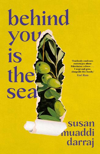 Paper book «Behind You is the Sea: The ‘Dazzling’ Debut Novel Exploring Lives of Palestinian Families», author Susan Muaddi Darraj - фото №1