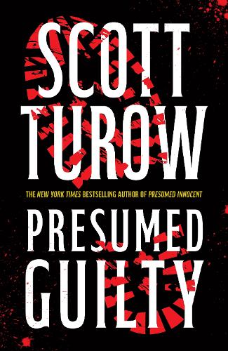 Бумажная книга «Presumed Guilty: The Sunday Times Bestselling Author (Rusty Sabich returns to the courtroom)», автор Скотт Туроу - фото №1