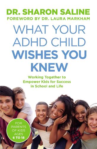 Паперова книга «What Your ADHD Child Wishes You Knew: Working Together to Empower Kids for Success in School and Life», автор Шерон Салін - фото №1
