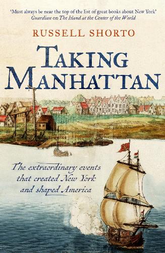 Паперова книга «Taking Manhattan: The extraordinary events that created New York and shaped America», автор Рассел Шорто - фото №1