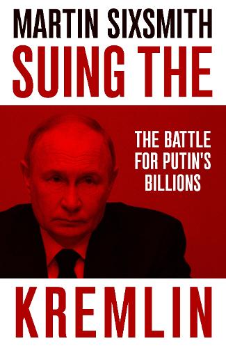 Бумажная книга «Suing the Kremlin: The Battle for Putin's Billions», автор Мартин Сиксмит - фото №1
