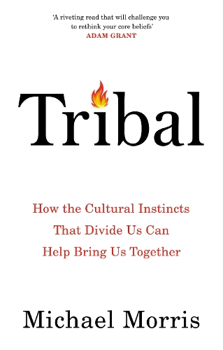 Бумажная книга «Tribal: How the Cultural Instincts That Divide Us Can Help Bring Us Together», автор Майкл Моррис - фото №1