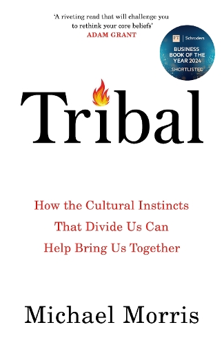 Бумажная книга «Tribal: How the Cultural Instincts That Divide Us Can Help Bring Us Together», автор Майкл Моррис - фото №1