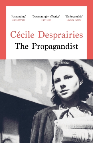 Бумажная книга «The Propagandist: An Extraordinary WWII Autobiographical Novel. New Yorker Best Books of The Year.», автор Сесиль Деспрери - фото №1