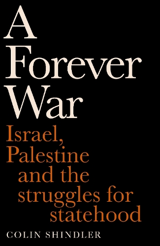 Паперова книга «A Forever War: Israel, Palestine and the struggles for statehood», автор Колін Шиндлер - фото №1