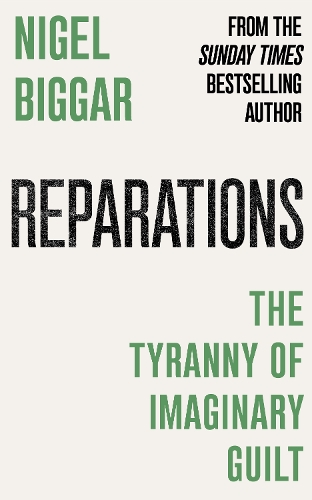 Бумажная книга «Reparations: Slavery and the Tyranny of Imaginary Guilt», автор Найджел Биггар - фото №1