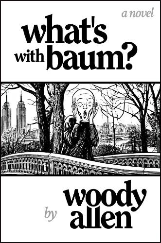 Бумажная книга «What's with Baum?: 'Woody Allen’s wonderful novel reads like one of his films' The Telegraph», автор Вуди Аллен - фото №1