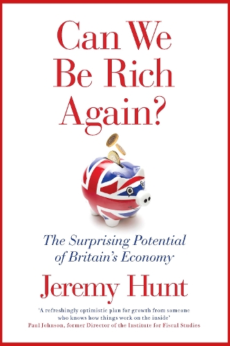 Бумажная книга «Can We Be Rich Again?: The Surprising Potential of Britain's Economy», автор Джереми Хант - фото №1